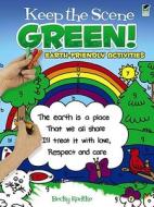 Keep The Scene Green! di Becky Radtke edito da Dover Publications Inc.