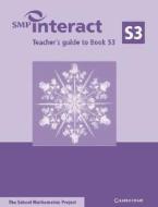 Smp Interact Teacher's Guide To Book S3 di School Mathematics Project edito da Cambridge University Press