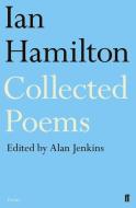 Ian Hamilton Collected Poems di Ian Hamilton, Alan Jenkins edito da Faber & Faber