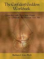 The Confident Goddess Workbook di Barbara J. Cox edito da iUniverse
