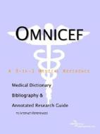 Omnicef - A Medical Dictionary, Bibliography, And Annotated Research Guide To Internet References di Icon Health Publications edito da Icon Group International