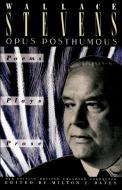 Opus Posthumous di Wallace Stevens edito da Vintage