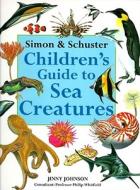 Simon & Schuster Children's Guide to Sea Creatures di Jinny Johnson edito da SIMON & SCHUSTER BOOKS YOU