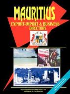 Mauritius Export Import & Business Directory edito da International Business Publications, Usa