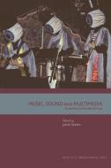 Music, Sound and Multimedia edito da Edinburgh University Press