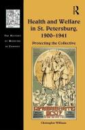 Health and Welfare in St. Petersburg, 1900-1941 di Christopher Williams edito da Routledge