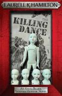 The Killing Dance di Laurell K. Hamilton edito da Headline Publishing Group