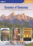 Dynamics of Democracy, Alternate Edition di Peverill Squire, James Lindsay, Cary R. Covington edito da ATOMIC DOG PUBL