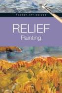 Relief Painting di Gabriel Martin Roig edito da Barron's Educational Series