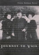 Journey to Vaja di Elaine Kalman Naves edito da McGill-Queen's University Press