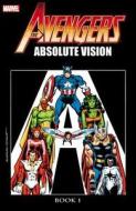 Avengers: Absolute Vision Book 1 di John Byrne, Roger Stern, Ann Nocenti edito da Marvel Comics