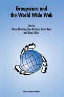 Groupware and the World Wide Web di Richard Bentley, R. Bentley edito da Springer Netherlands