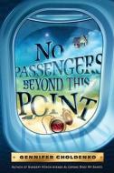 No Passengers Beyond This Point di Gennifer Choldenko edito da DIAL