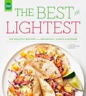 The Best and Lightest: 150 Healthy Recipes for Breakfast, Lunch and Dinner: A Cookbook di Editors of Food Network Magazine edito da POTTER CLARKSON N