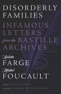 Disorderly Families di Arlette Farge, Michel Foucault edito da University of Minnesota Press