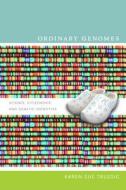 Ordinary Genomes di Karen-Sue Taussig edito da Duke University Press Books