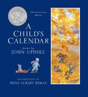 A Child's Calendar (20th Anniversary Edition) di John Updike edito da HOLIDAY HOUSE INC