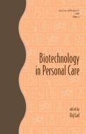 Biotechnology in Personal Care edito da TAYLOR & FRANCIS