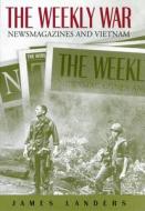 The Weekly War di James Landers edito da University of Missouri Press