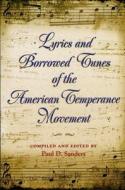 Lyrics and Borrowed Tunes of the American Temperance Movement edito da University of Missouri Press