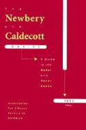 The Newbery and Caldecott Awards edito da American Library Association