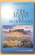 The Earth Moves at Midnight: And Other Poems di Murray Bodo edito da Franciscan Media