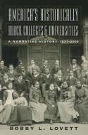 America's Historically Black Colleges & Universities: A Narrative History, 18372009 di Bobby L. Lovett edito da MERCER UNIV PR