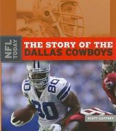 The Story of the Dallas Cowboys di Scott Caffrey edito da CREATIVE ED & PAPERBACKS