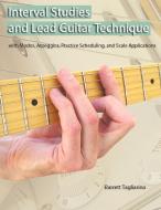Interval Studies and Lead Guitar Technique di Barrett Tagliarino edito da BEHEMOTH PUBL