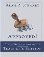 Approved! Study Guide & Workbook - Teacher's Edition di Alan R. Stewart edito da LIGHTNING SOURCE INC
