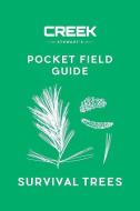Pocket Field Guide: Survival Trees di Creek Stewart edito da Dropstone Press Llc