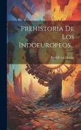 Prehistoria De Los Indoeuropeos... di Rudolf Von Jhering edito da LEGARE STREET PR