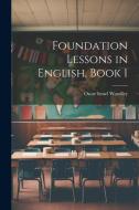 Foundation Lessons in English, Book 1 edito da LEGARE STREET PR
