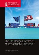 The Routledge Handbook Of Transatlantic Relations edito da Taylor & Francis Ltd