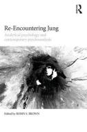 Re-Encountering Jung di Robin S. Brown edito da Taylor & Francis Ltd