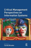 Critical Management Perspectives on Information Systems di Carole Brooke edito da Taylor & Francis Ltd