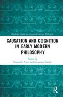 Causation and Cognition in Early Modern Philosophy edito da Taylor & Francis Ltd