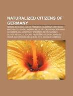 Naturalized Citizens Of Germany: Susiann di Books Llc edito da Books LLC, Wiki Series