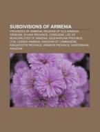 Subdivisions Of Armenia: Provinces Of Ar di Books Llc edito da Books LLC, Wiki Series