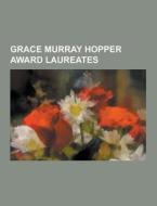 Grace Murray Hopper Award Laureates di Source Wikipedia edito da University-press.org