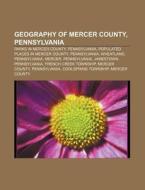 Geography Of Mercer County, Pennsylvania di Source Wikipedia edito da Books LLC, Wiki Series