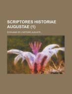 Scriptores Historiae Augustae (1); Ecrivains De L'histoire Auguste di Livres Groupe edito da General Books Llc