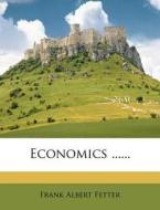 Economics ...... di Frank Albert Fetter edito da Nabu Press