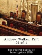 Andrew Walker, Part 01 Of 1 edito da Bibliogov