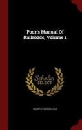Poor's Manual Of Railroads; Volume 1 di Henry Varnum Poor edito da Andesite Press