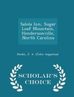 Salola Inn, Sugar Loaf Mountain, Hendersonville, North Carolina - Scholar's Choice Edition edito da Scholar's Choice
