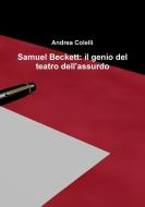 Samuel Beckett di Andrea Colelli edito da Lulu.com