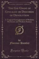 The Gay Gnani Of Gingalee Or Discords Of Devolution, Vol. 2 di Florence Huntley edito da Forgotten Books