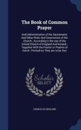 The Book Of Common Prayer edito da Sagwan Press