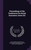 Proceedings Of The Conference On Social Insurance, Issue 212 di Royal Meeker edito da Palala Press